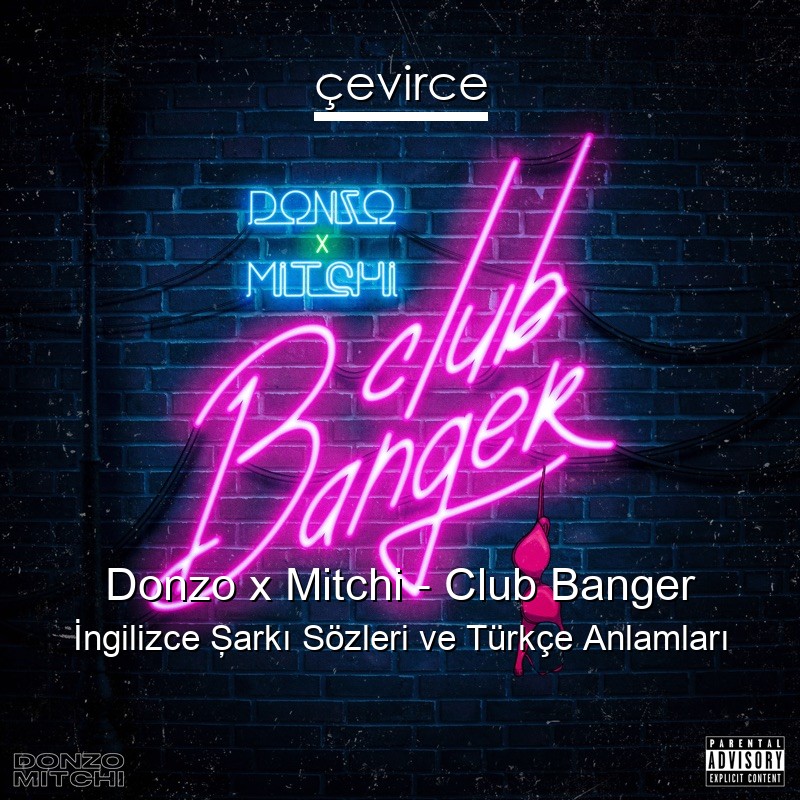 Donzo x Mitchi – Club Banger İngilizce Şarkı Sözleri Türkçe Anlamları