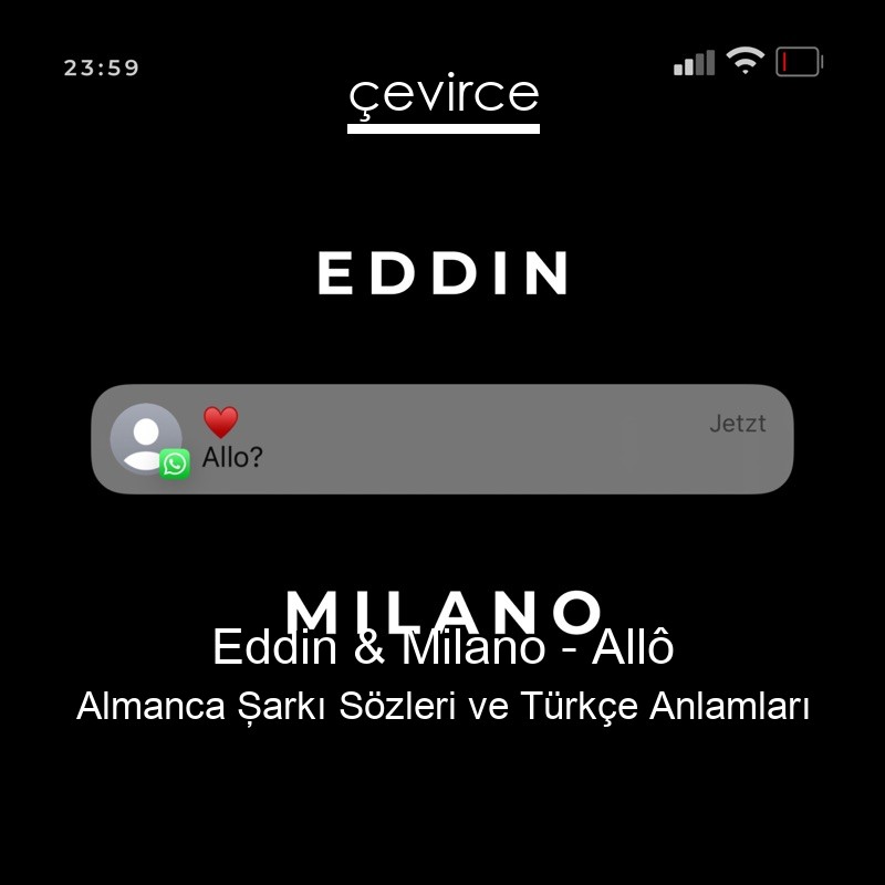 Eddin & Milano – Allô Almanca Şarkı Sözleri Türkçe Anlamları