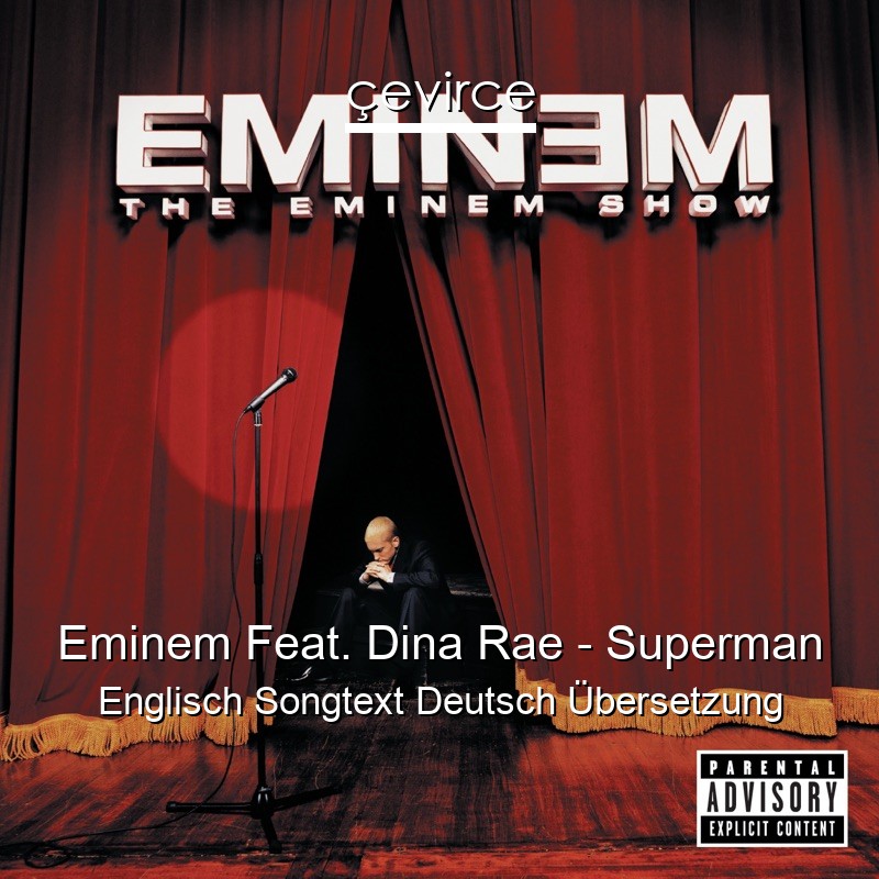 Eminem Feat. Dina Rae – Superman Englisch Songtext Deutsch Übersetzung
