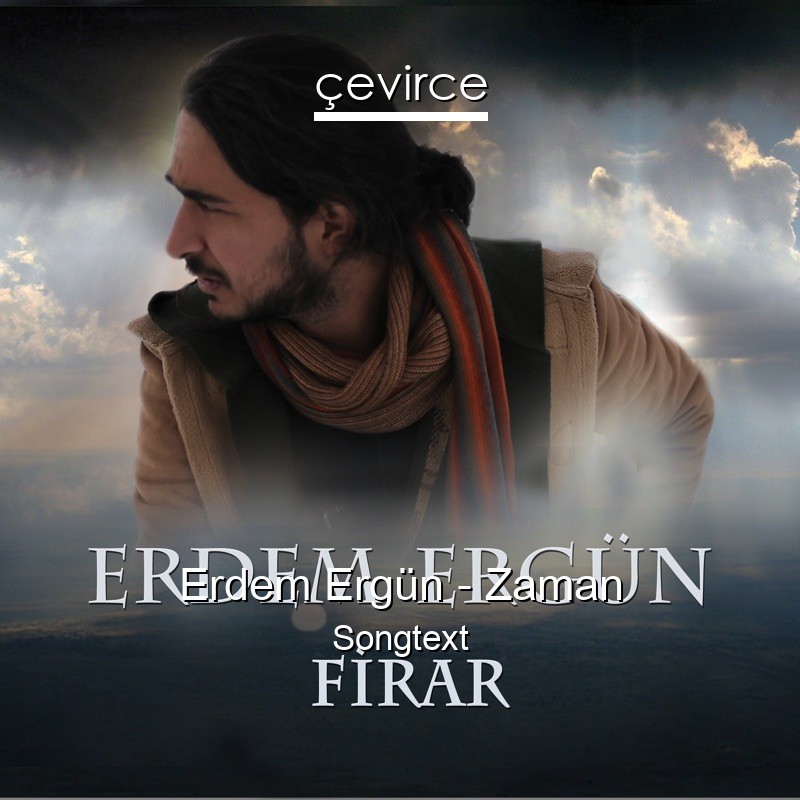 Erdem Ergün – Zaman Songtext