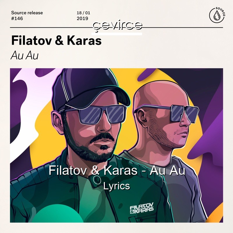 Filatov & Karas – Au Au Lyrics