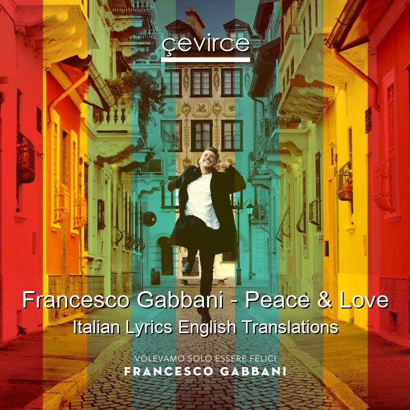 Francesco Gabbani – Peace & Love Italian Lyrics English Translations
