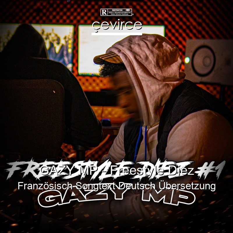 GAZY MP – Freestyle Diez Französisch Songtext Deutsch Übersetzung