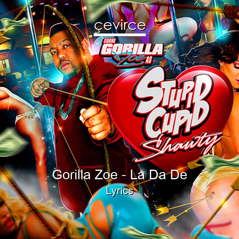 Gorilla Zoe – La Da De Lyrics