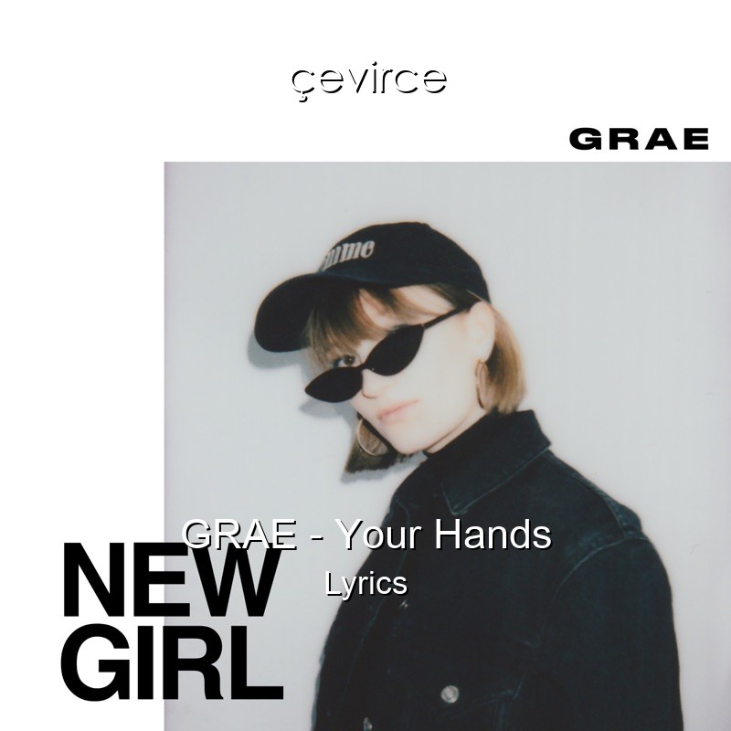 GRAE – Your Hands Lyrics