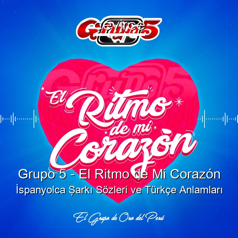 Grupo 5 – El Ritmo de Mi Corazón İspanyolca Şarkı Sözleri Türkçe Anlamları