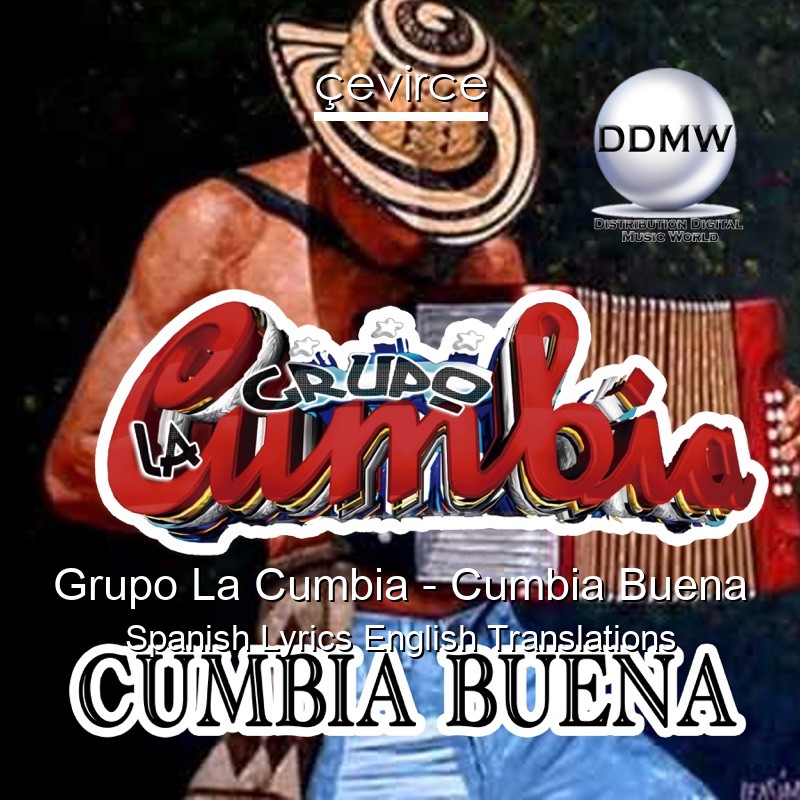 Grupo La Cumbia – Cumbia Buena Spanish Lyrics English Translations