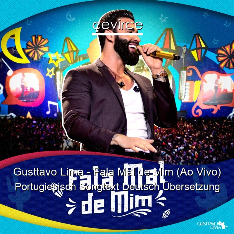 Gusttavo Lima – Fala Mal de Mim (Ao Vivo) Portugiesisch Songtext Deutsch Übersetzung