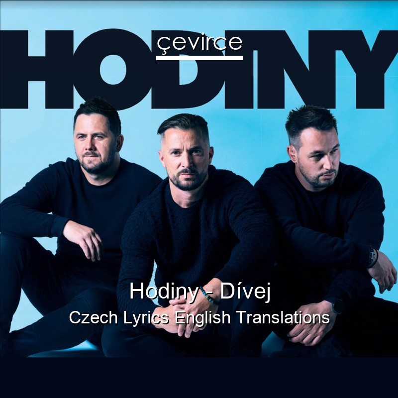 Hodiny – Dívej Czech Lyrics English Translations