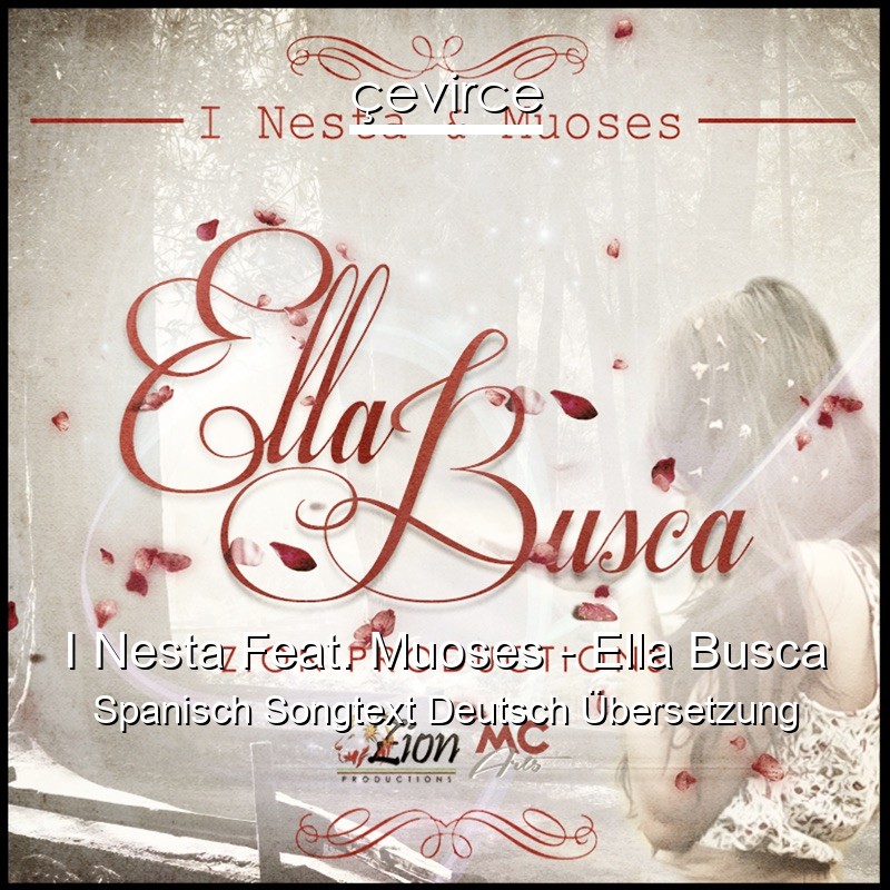 I Nesta Feat. Muoses – Ella Busca Spanisch Songtext Deutsch Übersetzung