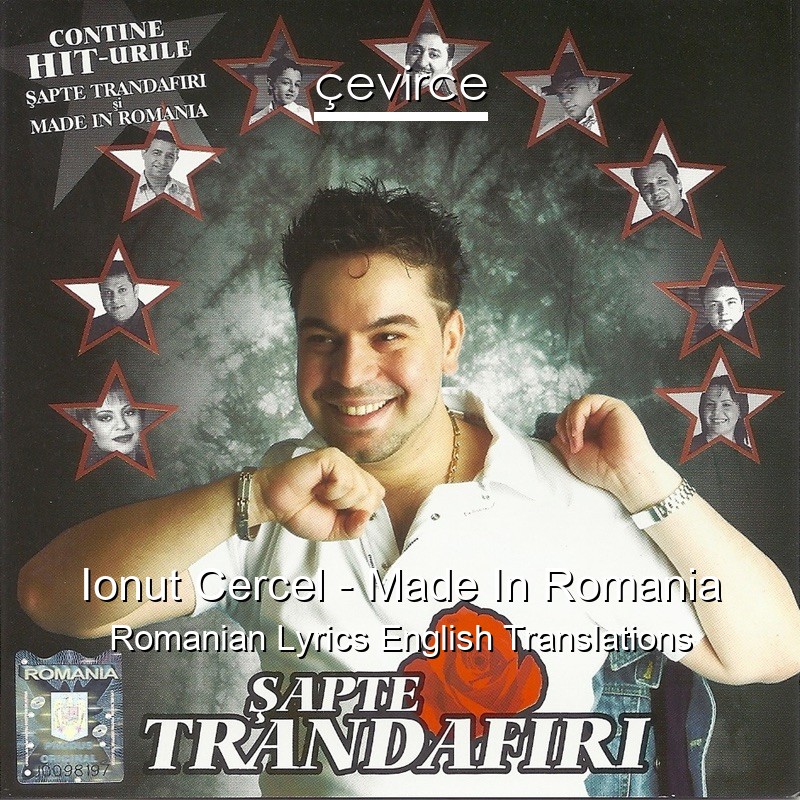 Ionut Cercel – Made In Romania Romanian Lyrics English Translations