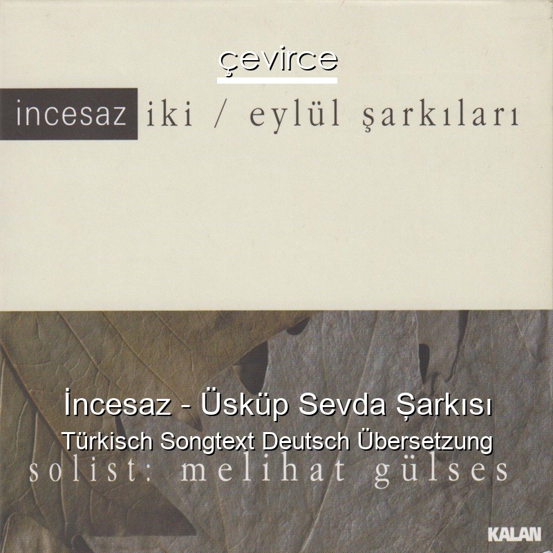 İncesaz – Üsküp Sevda Şarkısı Türkisch Songtext Deutsch Übersetzung