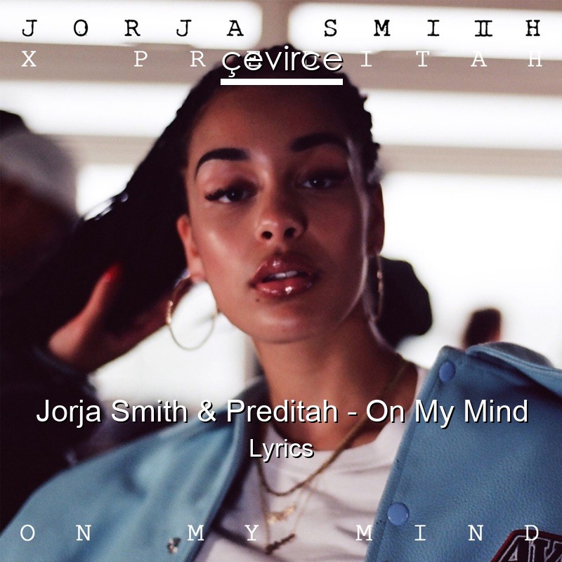 Jorja Smith & Preditah – On My Mind Lyrics