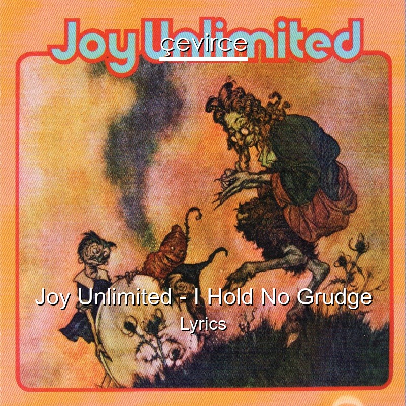 Joy Unlimited – I Hold No Grudge Lyrics