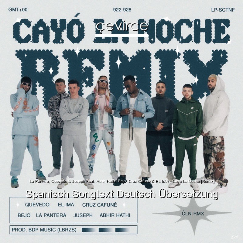La Pantera, Quevedo & Juseph Feat. Abhir Hathi, Bejo, Cruz Cafuné & EL IMA – Cayó La Noche [Remix] Spanisch Songtext Deutsch Übersetzung