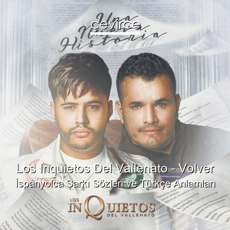 Los Inquietos Del Vallenato – Volver İspanyolca Şarkı Sözleri Türkçe Anlamları