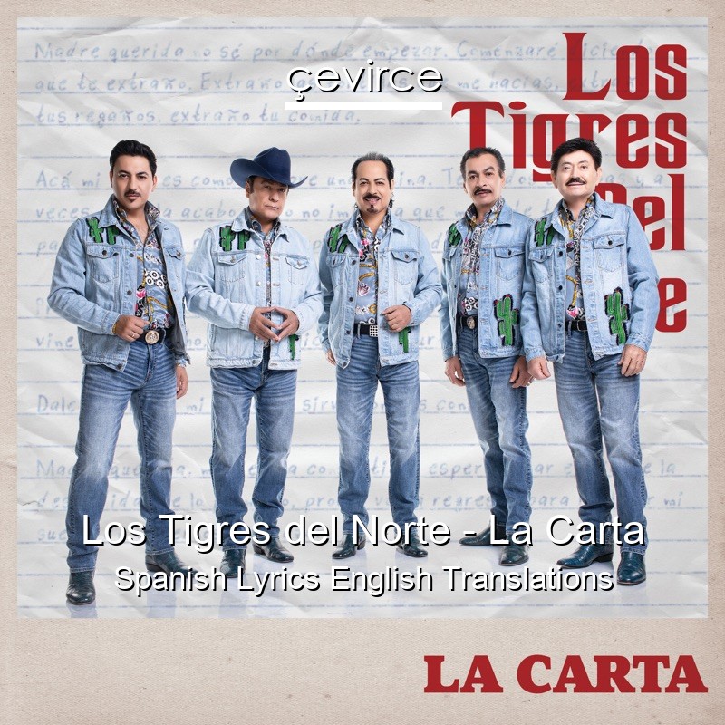 Los Tigres del Norte – La Carta Spanish Lyrics English Translations