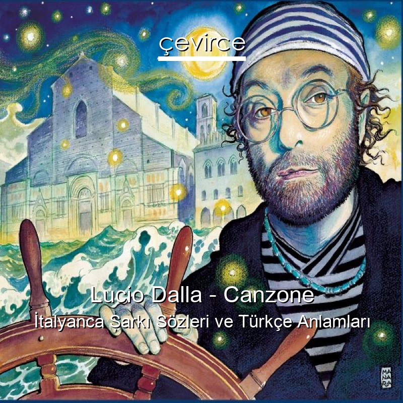 Lucio Dalla – Canzone İtalyanca Şarkı Sözleri Türkçe Anlamları