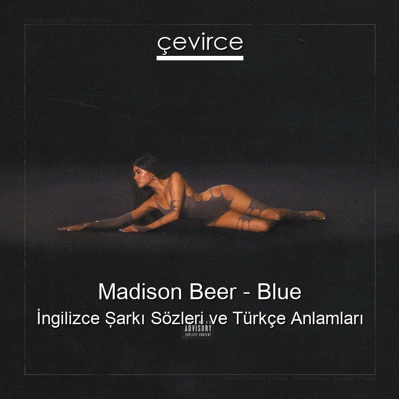 Madison Beer – Blue İngilizce Şarkı Sözleri Türkçe Anlamları