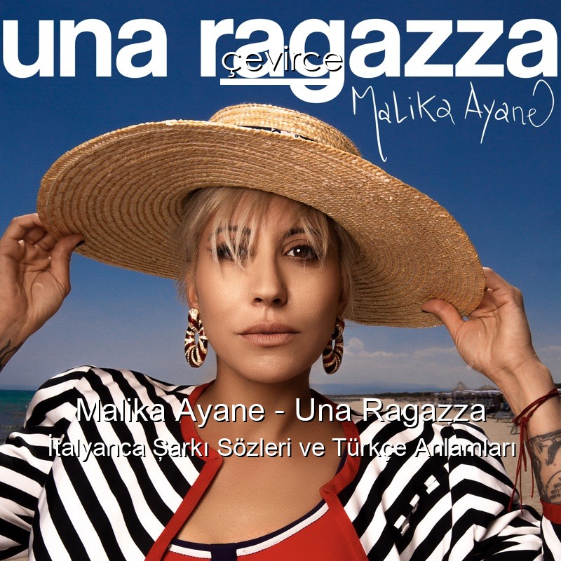 Malika Ayane – Una Ragazza İtalyanca Şarkı Sözleri Türkçe Anlamları