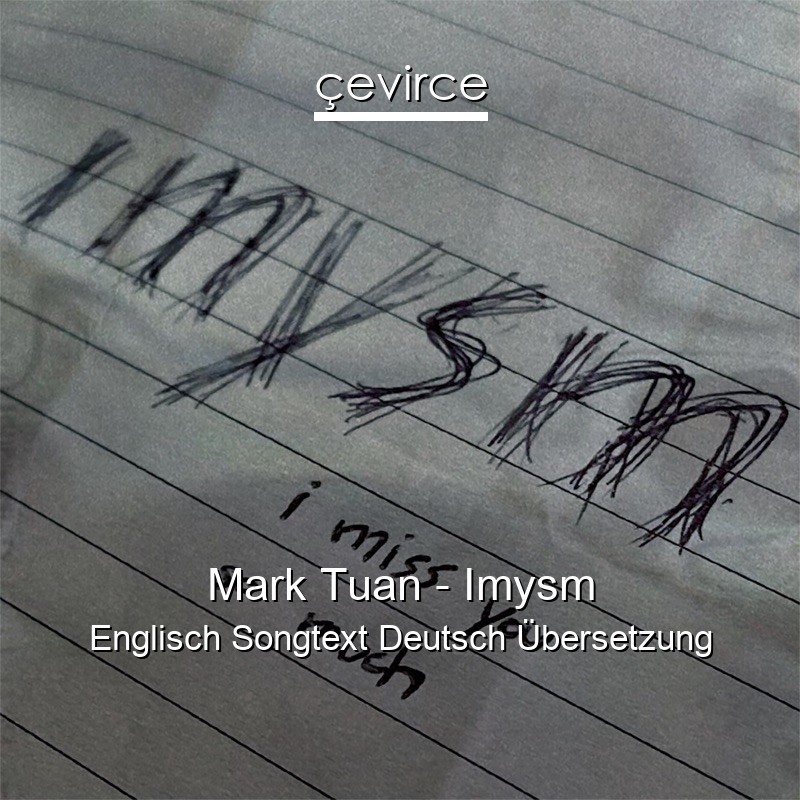 Mark Tuan – Imysm Englisch Songtext Deutsch Übersetzung