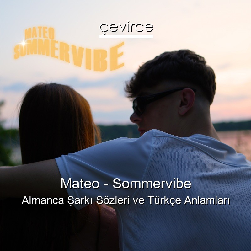 Mateo – Sommervibe Almanca Şarkı Sözleri Türkçe Anlamları