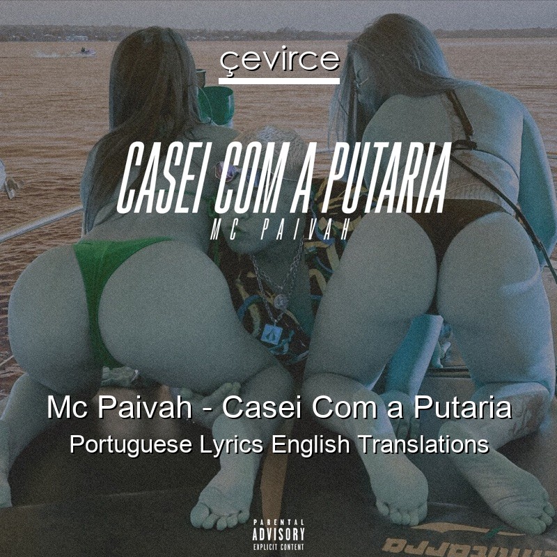 Mc Paivah – Casei Com a Putaria Portuguese Lyrics English Translations