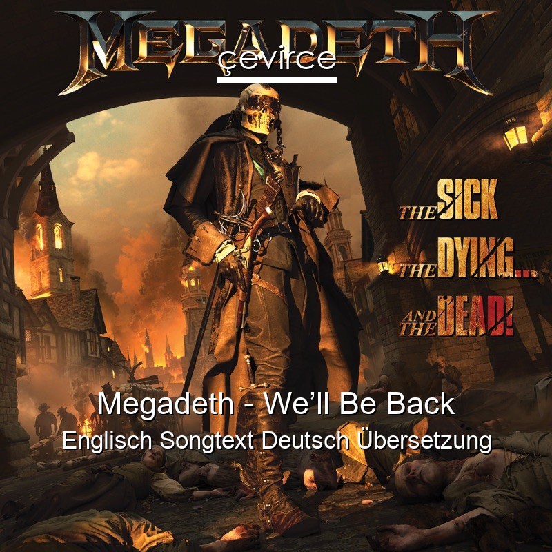 Megadeth – We’ll Be Back Englisch Songtext Deutsch Übersetzung