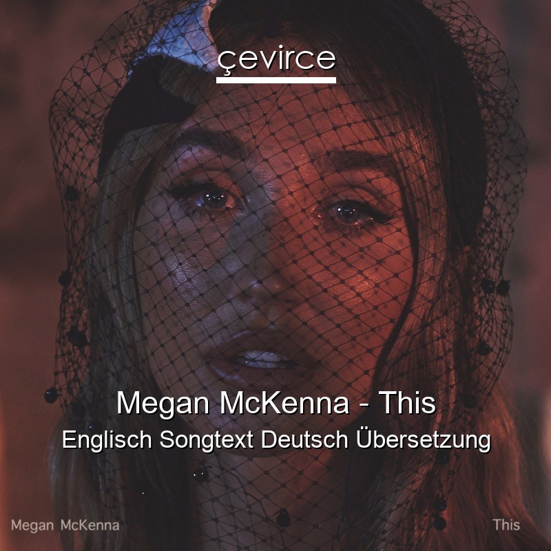 Megan McKenna – This Englisch Songtext Deutsch Übersetzung