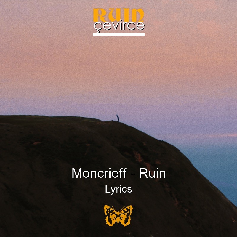 Moncrieff – Ruin Lyrics