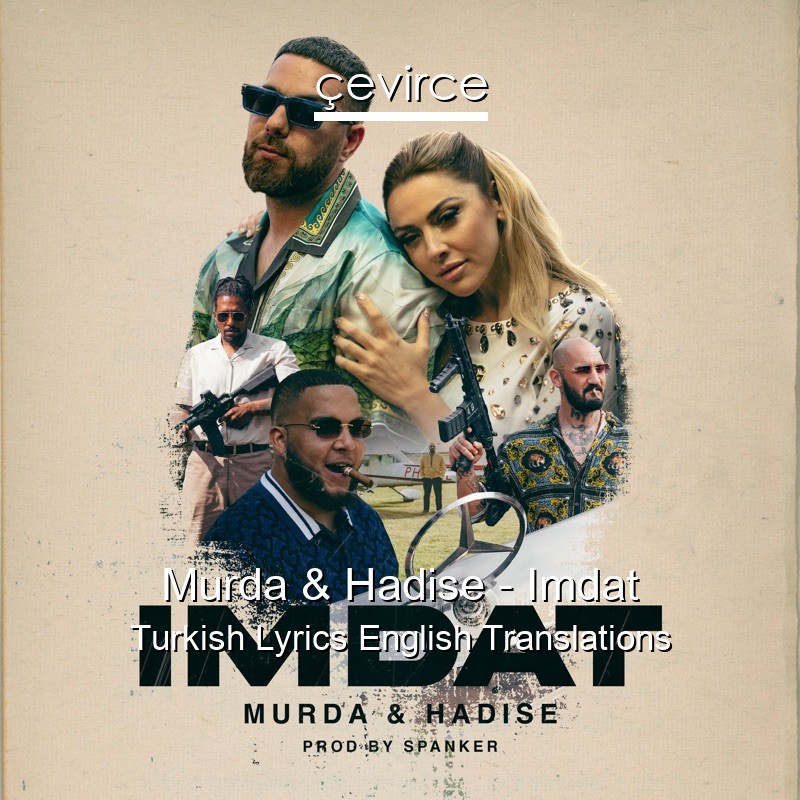 Murda & Hadise – Imdat Turkish Lyrics English Translations