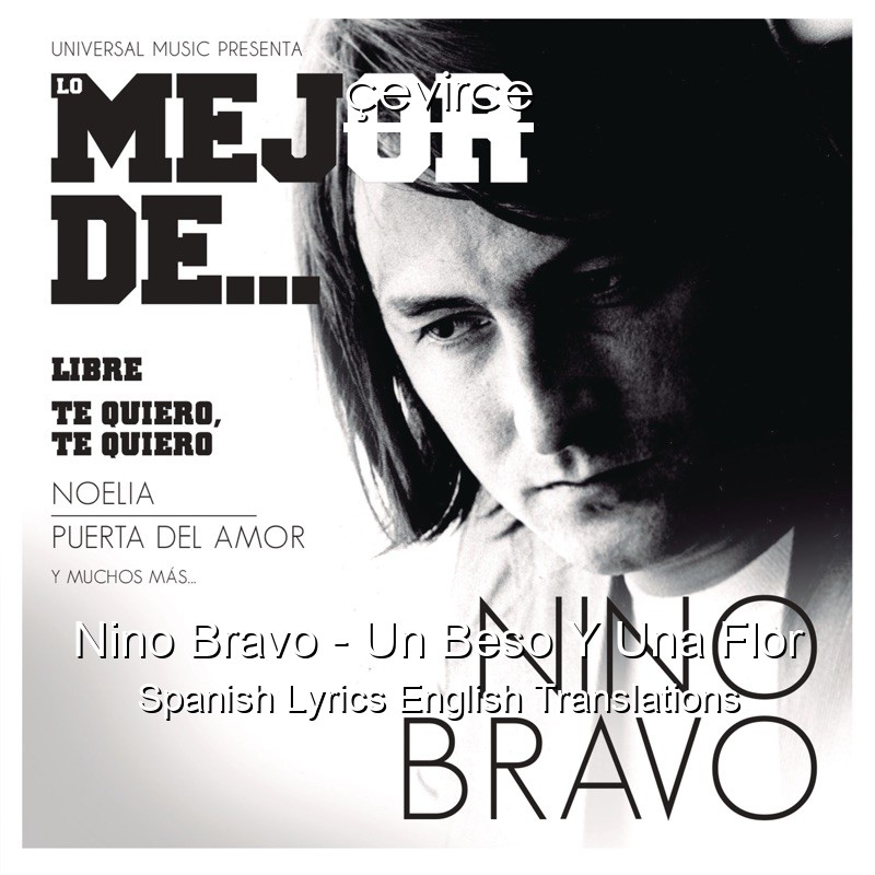 Nino Bravo – Un Beso Y Una Flor Spanish Lyrics English Translations