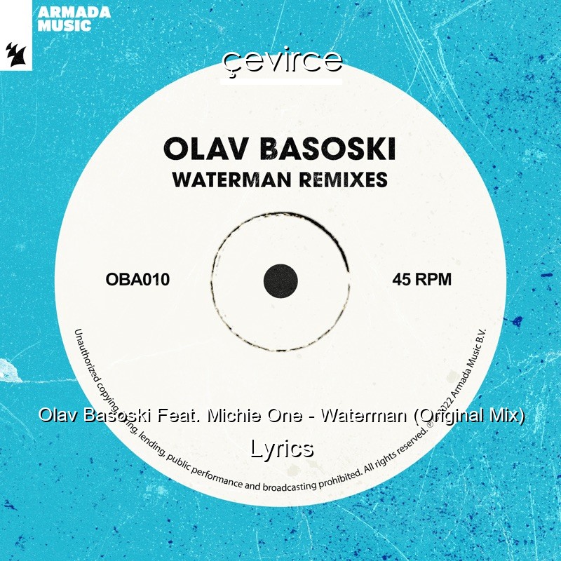 Olav Basoski Feat. Michie One – Waterman (Original Mix) Lyrics