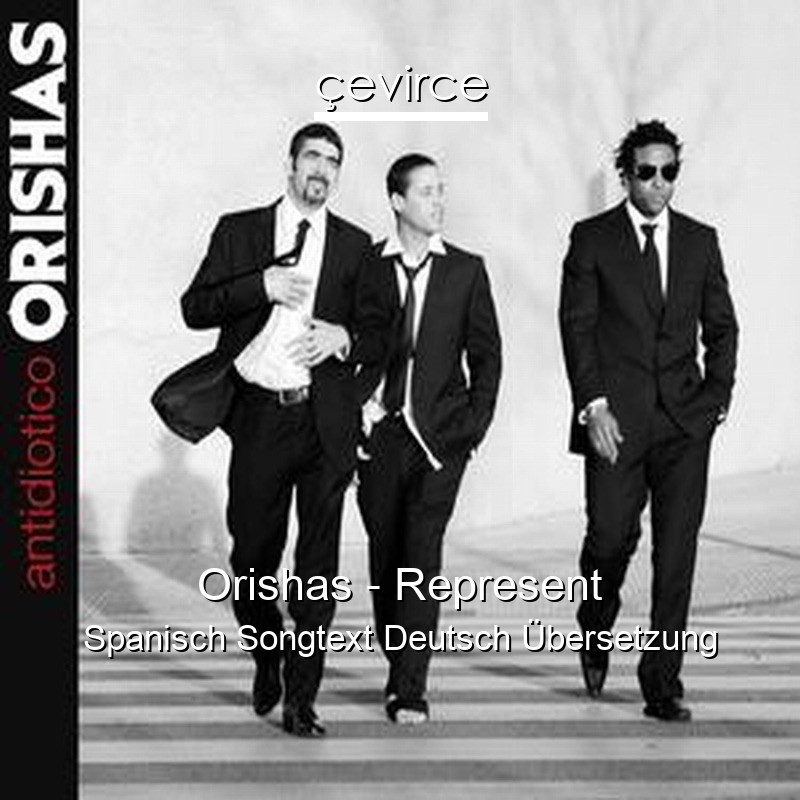 Orishas – Represent Spanisch Songtext Deutsch Übersetzung
