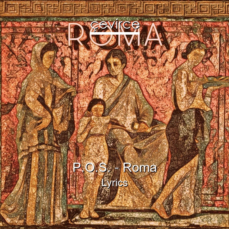 P.O.S. – Roma Lyrics