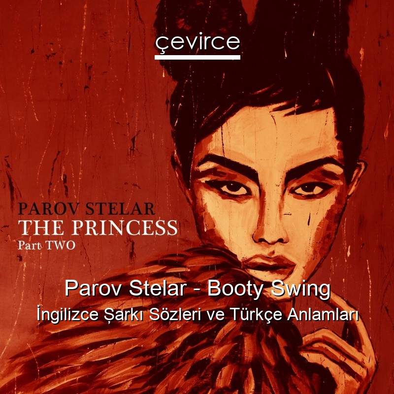 Parov Stelar – Booty Swing İngilizce Şarkı Sözleri Türkçe Anlamları