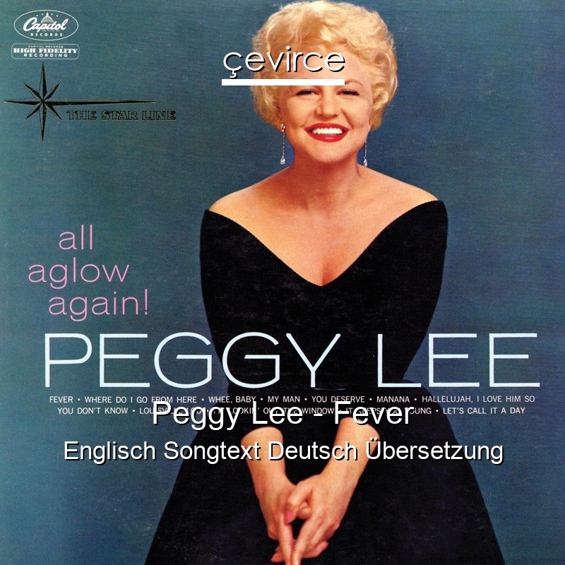 Peggy Lee – Fever Englisch Songtext Deutsch Übersetzung