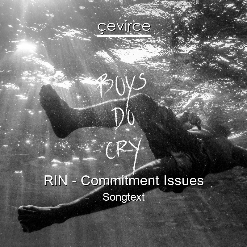 RIN – Commitment Issues Songtext