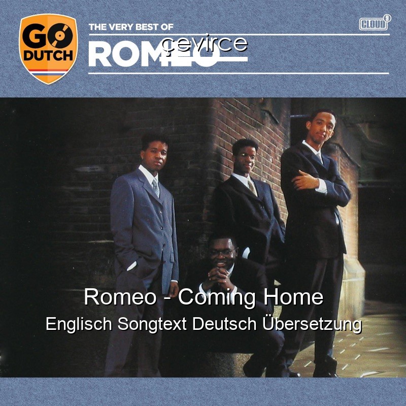 Romeo – Coming Home Englisch Songtext Deutsch Übersetzung