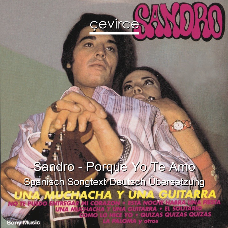 Sandro – Porque Yo Te Amo Spanisch Songtext Deutsch Übersetzung