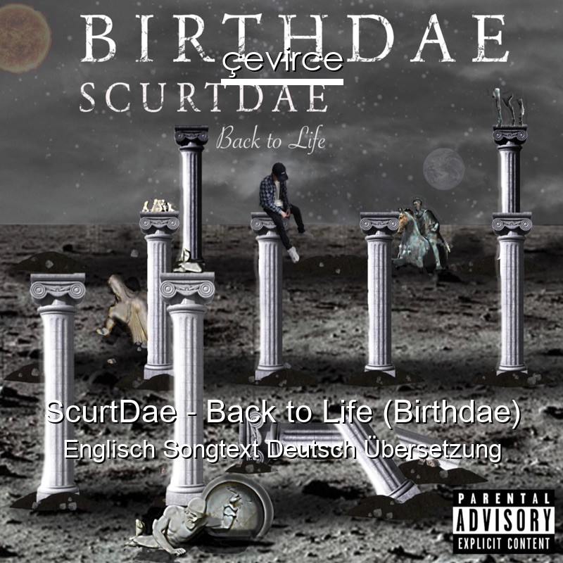 ScurtDae – Back to Life (Birthdae) Englisch Songtext Deutsch Übersetzung