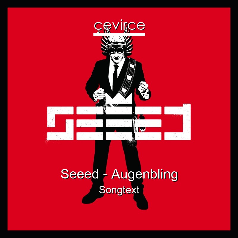 Seeed – Augenbling Songtext