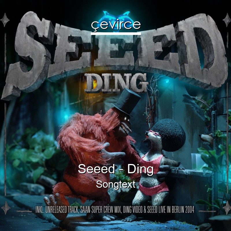 Seeed – Ding Songtext
