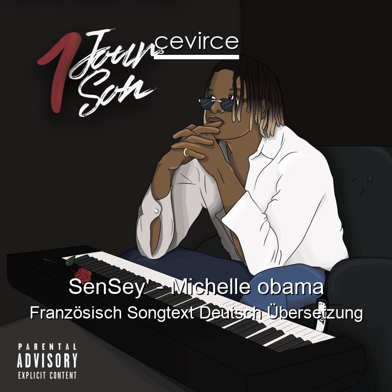 SenSey’ – Michelle obama Französisch Songtext Deutsch Übersetzung