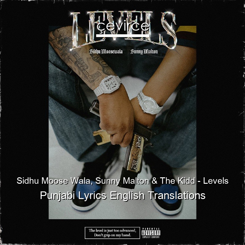 Sidhu Moose Wala, Sunny Malton & The Kidd – Levels Punjabi Lyrics English Translations