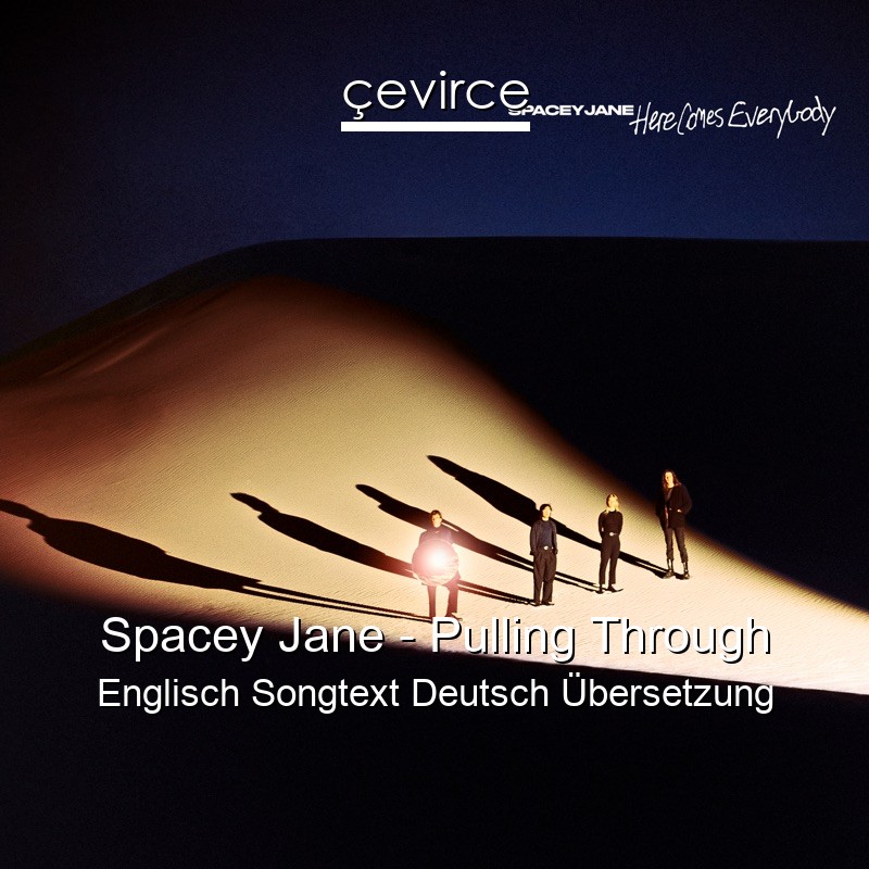 Spacey Jane – Pulling Through Englisch Songtext Deutsch Übersetzung