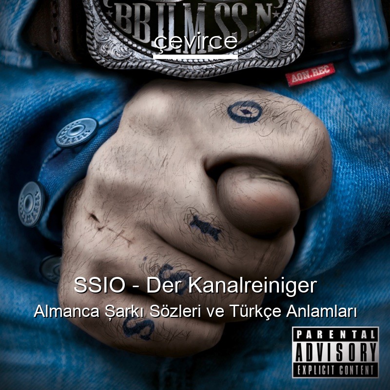 SSIO – Der Kanalreiniger Almanca Şarkı Sözleri Türkçe Anlamları