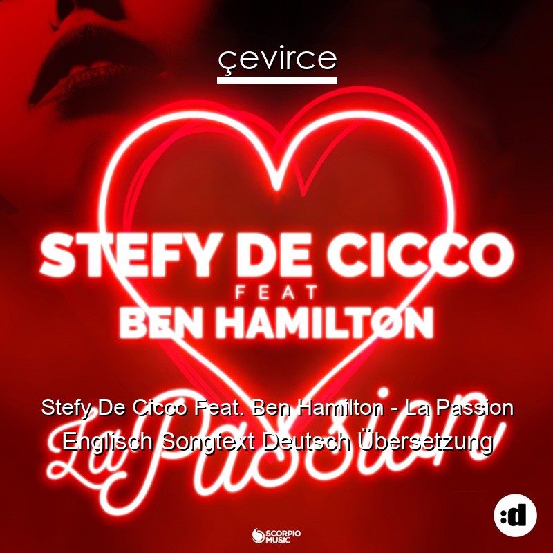 Stefy De Cicco Feat. Ben Hamilton – La Passion Englisch Songtext Deutsch Übersetzung