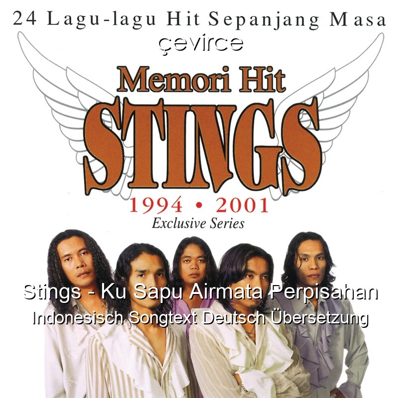 Stings – Ku Sapu Airmata Perpisahan Indonesisch Songtext Deutsch Übersetzung