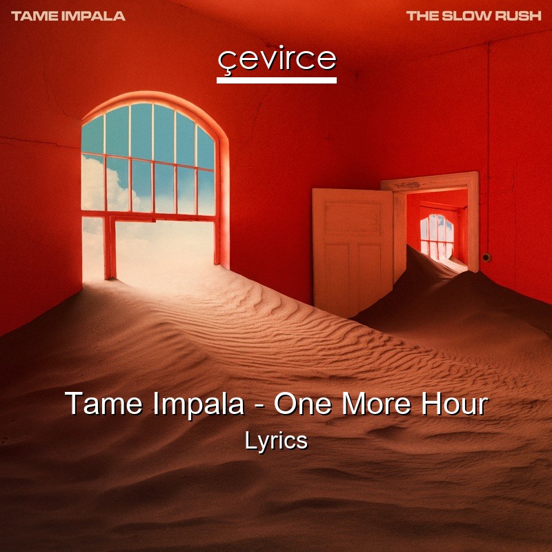 Tame Impala – One More Hour Lyrics